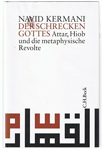 Der Schrecken Gottes: Attar, Hiob und die metaphysische Revolte