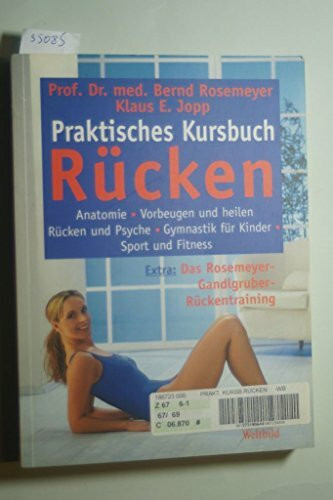 Praktisches Kursbuch Rücken: Anatomie - Vorbeugen - Heilen