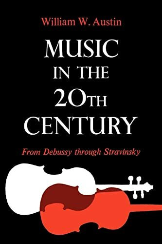 Music In 20Th Century: From Debussy Through Stravinsky
