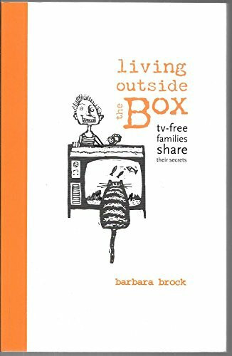 Living Outside the Box: TV-Free Families Share Their Secrets
