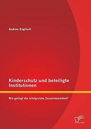 Kinderschutz und beteiligte Institutionen: Wie gelingt die erfolgreiche Zusammenarbeit?