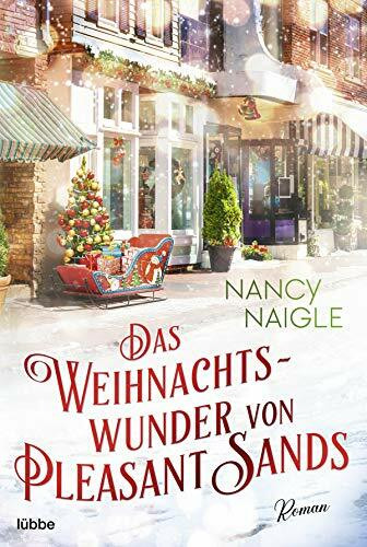 Das Weihnachtswunder von Pleasant Sands: Roman (Weihnachten, Winter und die Liebe, Band 2)