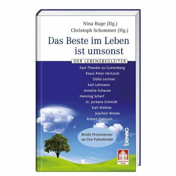 Das Beste im Leben ist umsonst: Der Lebensbegleiter: Der Lebensbegleiter. Briefe an Patenkinder