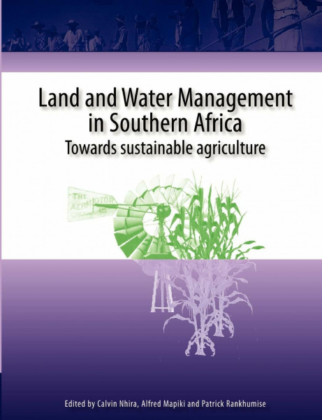 Land and Water Management in Southern Africa: Towards Sustainable Agriculture: Proceedings of the Inaugural Scientific Symposium of the SADC Land and ... better water use in semi-arid and arid areas