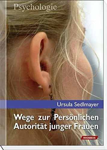 Wege zur Persönlichen Autorität junger Frauen: Persönlichkeitsentwicklung in Abhängigkeit von der Position im Herkunftsfamiliensystem