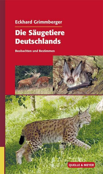 Die Säugetiere Deutschlands: Beobachten und Bestimmen