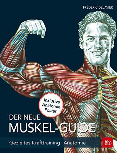 Der neue Muskel Guide: Gezieltes Krafttraining · Anatomie · Mit Poster (BLV Sport, Fitness & Training) Der neue Muskel Guide: Gezieltes Krafttraining · Anatomie · Mit Poster (BLV Sport, Fitness & Training)