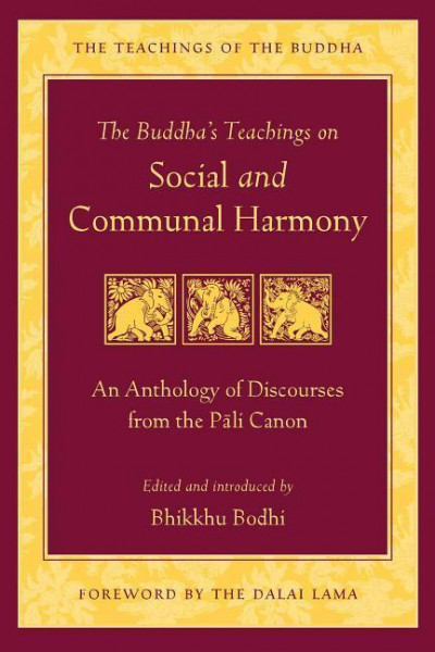 The Buddha's Teachings on Social and Communal Harmony: An Anthology of Discourses from the Pali Canon