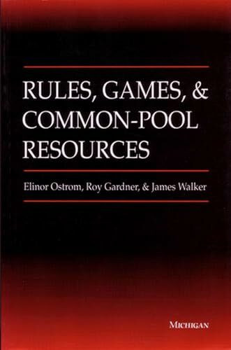 Rules, Games, and Common-Pool Resources (Ann Arbor Books)