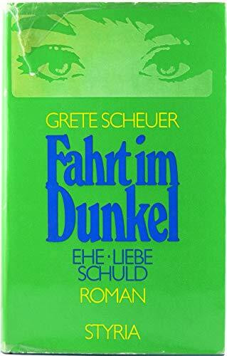 Fahrt im Dunkel - Ehe . Liebe . Schuld