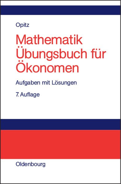 Mathematik Übungsbuch für Ökonomen: Aufgaben mit Lösungen