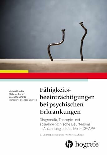Fähigkeitsbeeinträchtigungen bei psychischen Erkrankungen: Diagnostik, Therapie und sozialmedizinische Beurteilung in Anlehnung an das Mini-ICF-APP