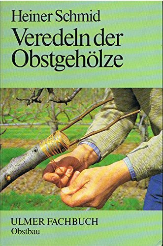 Veredeln der Obstgehölze (Ulmer Fachbücher)