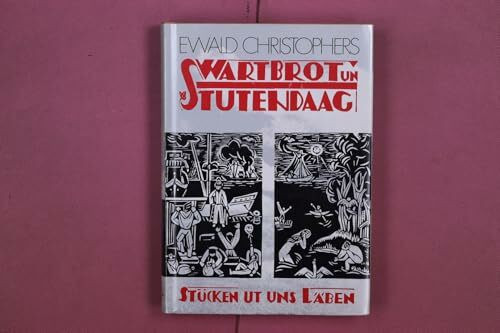 Swartbrot un Stutendaag : Stücken ut uns Läben.