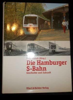 Die Hamburger S-Bahn. Geschichte und Zukunft