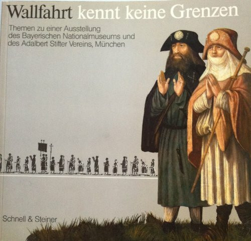 Wallfahrt kennt keine Grenzen. Aufsatzband zur Ausstellung