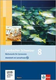 Lambacher Schweizer. 8. Schuljahr. Arbeitsheft plus Lösungsheft und Lernsoftware. Bayern