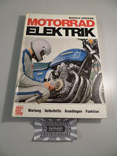 Motorrad-Elektrik: Allgemeingültiges: Aufbau - Arbeitsweise - Tips