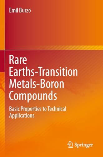 Rare Earths-Transition Metals-Boron Compounds: Basic Properties to Technical Applications