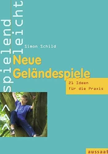 Neue Geländespiele: 21 Ideen für die Praxis (spielend leicht)