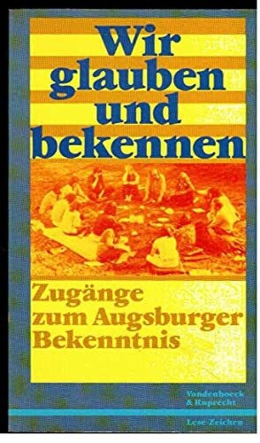 Wir glauben und bekennen