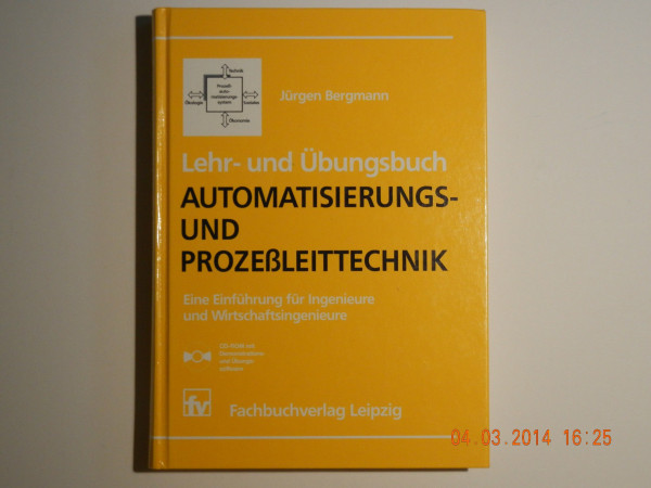 Lehr- und Übungsbuch Automatisierungs- und Prozeßleittechnk: Eine Einführung für Ingenieure und Wirtschaftsingenieure