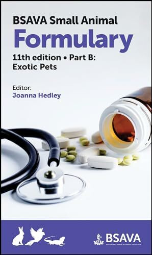 BSAVA Small Animal Formulary, Part B: Exotic Pets