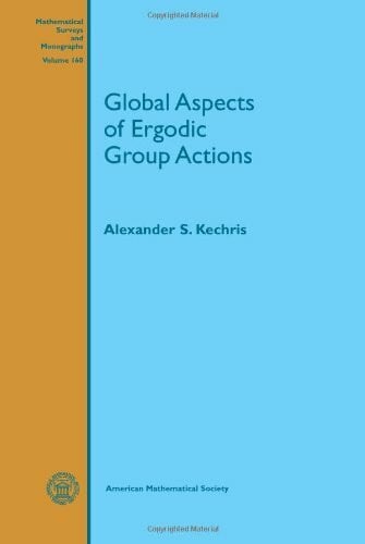 Global Aspects of Ergodic Group Actions (Mathematical Surveys and Monographs, 160, Band 160)