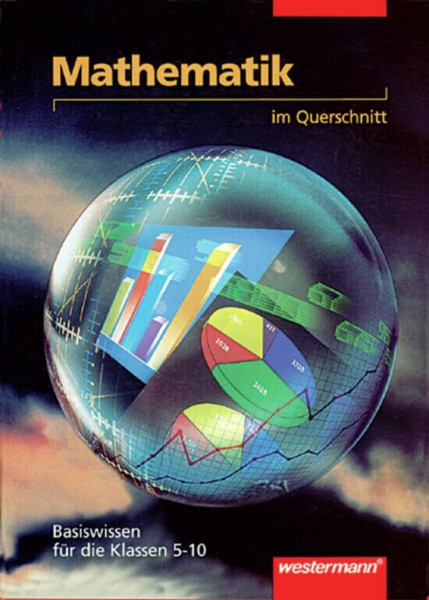 Mathematik im Querschnitt: Basiswissen Klasse 5 - 10