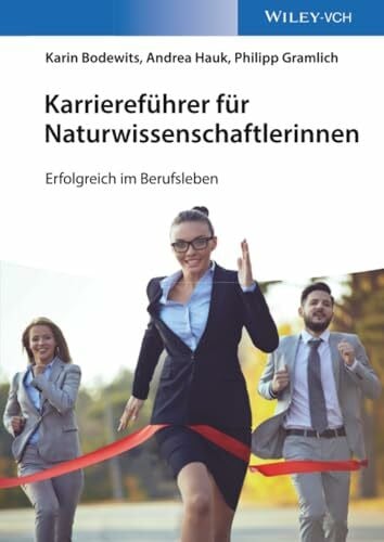 Karriereführer für Naturwissenschaftlerinnen: Erfolgreich im Berufsleben