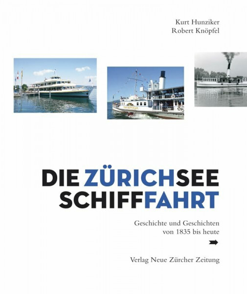 Die Zürichsee-Schifffahrt: Geschichte und Geschichten von 1835 bis heute