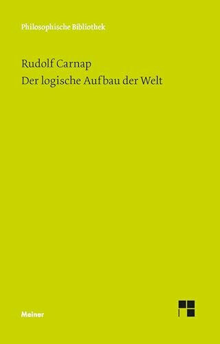 Der logische Aufbau der Welt (Philosophische Bibliothek)