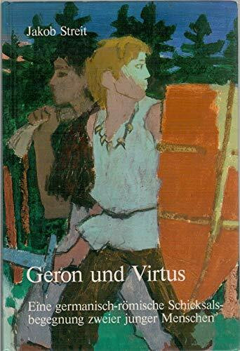 Geron und Virtus: Eine germanisch-römische Schicksalsbegegnung zweier junger Menschen