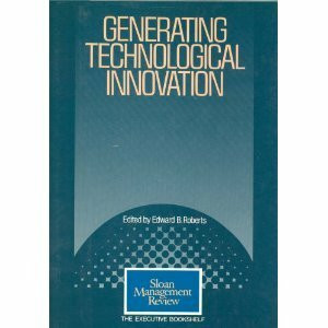 Generating Technological Innovation (Sloan Management Review)