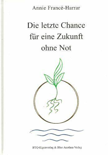 Die Letzte Chance für eine Zukunft ohne Not