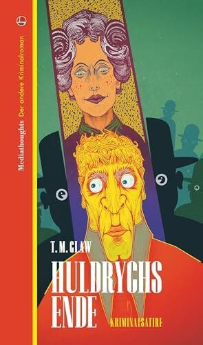 Huldrychs Ende: Kriminalsatire (Der andere Kriminalroman)