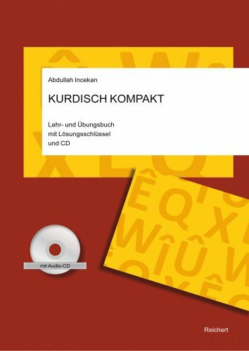 Kurdisch Kompakt: Lehr- und Übungsbuch mit Lösungsschlüssel und Audiodateien