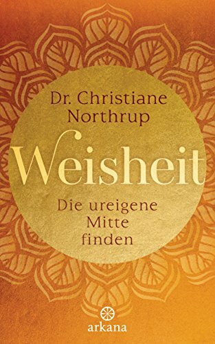 Weisheit: Die ureigene Mitte finden