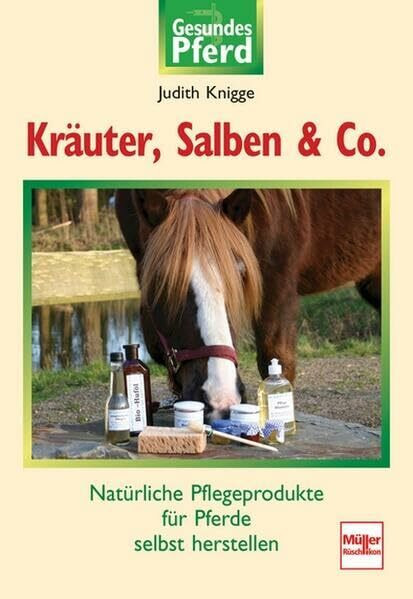 Kräuter, Salben & Co: Natürliche Pflegeprodukte für Pferde selbst herstellen