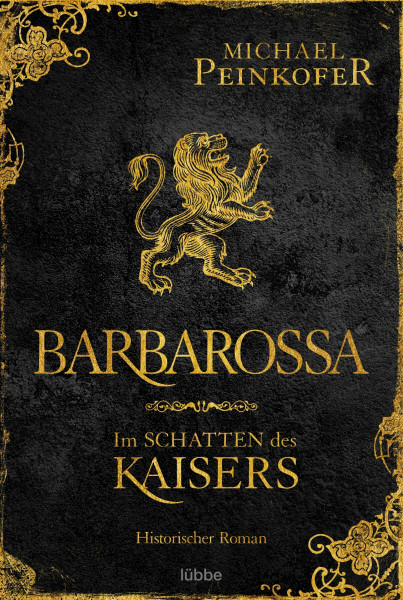 Barbarossa - Im Schatten des Kaisers: Historischer Roman