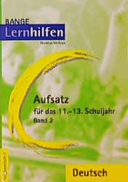 Aufsatz für das 11.-13. Schuljahr, neue Rechtschreibung, Bd.2: Die Textinterpretation, Der Textvergleich (Banges Lernhilfen)