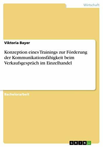 Konzeption eines Trainings zur Förderung der Kommunikationsfähigkeit beim Verkaufsgespräch im Einzelhandel