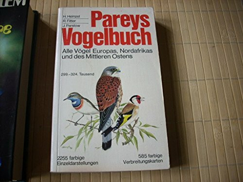 Pareys Vogelbuch. Alle Vögel Europas, Nordafrikas und des Mittleren Ostens