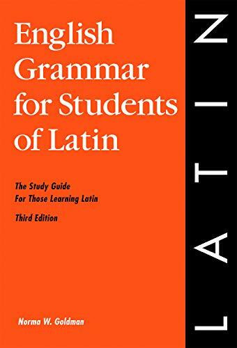 English Grammar for Students of Latin: The Study Guide for Those Learning Latin