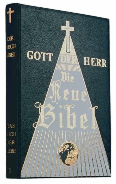 Die Neue Bibel - Band 1: Das Buch der Liebe Die Neue Bibel - Band 1: Das Buch der Liebe