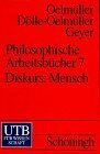 Uni-Taschenbücher Nr. 1379: Philosophische Arbeitsbücher, Band 7: Diskurs: Mensch