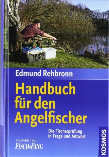 Handbuch für den Angelfischer: Die Fischereiprüfung in Frage und Antwort