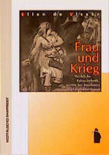 Frau und Krieg: Weibliche Kriegsästhetik, weiblicher Rassismus und Antisemitismus: Weibliche Kriegsästhetik, weiblicher Rassismus und Antisemitismus. ... Literaturanalyse. Diss.