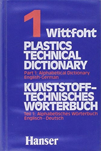 Kunststofftechnisches Wörterbuch - Teil 1: Englisch - Deutsch