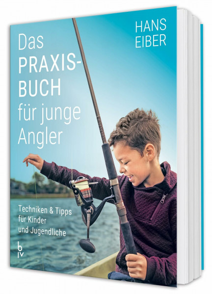 Das Praxisbuch für junge Angler: Angeln lernen für Anfänger – Techniken und Tipps für Kinder und Jugendliche (BLV Angelpraxis)